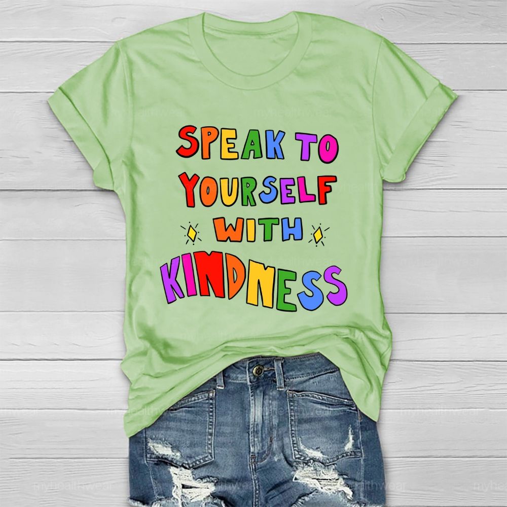 Speak To Yourself With Kindness Healthwear T-shirt