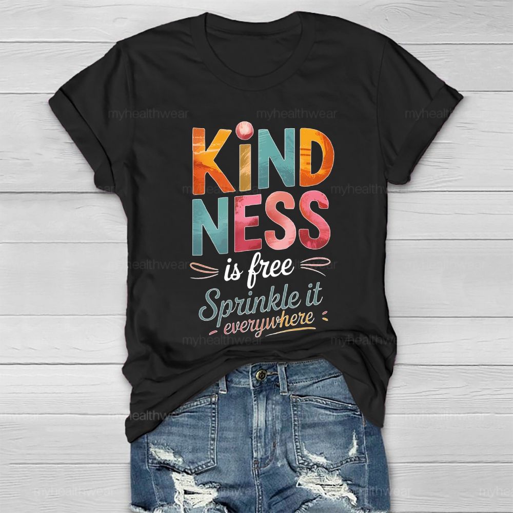 Kindness Is Free Sprinkle It Everywhere Healthwear T-shirt