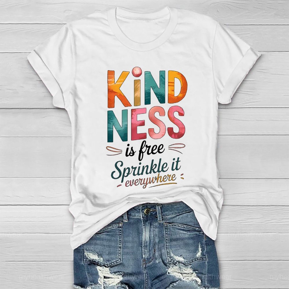 Kindness Is Free Sprinkle It Everywhere Healthwear T-shirt