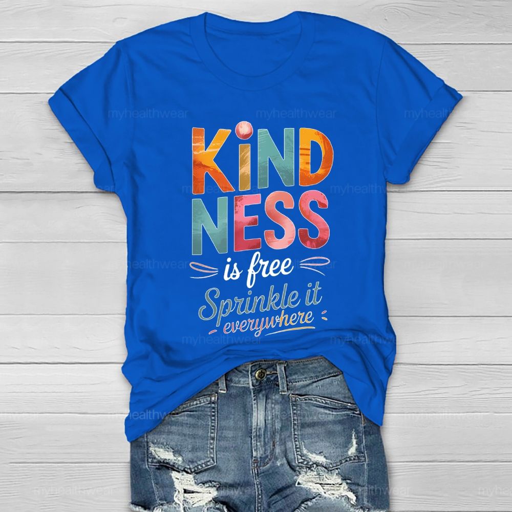 Kindness Is Free Sprinkle It Everywhere Healthwear T-shirt