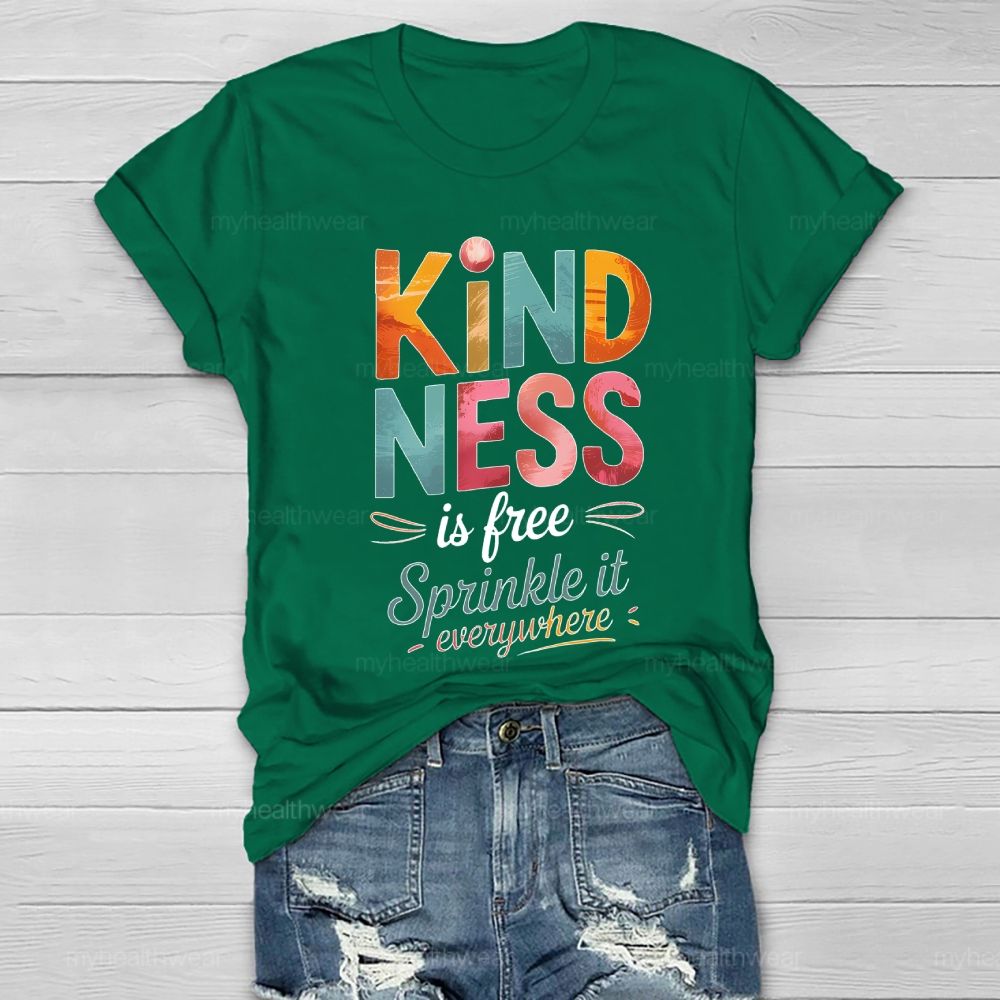 Kindness Is Free Sprinkle It Everywhere Healthwear T-shirt