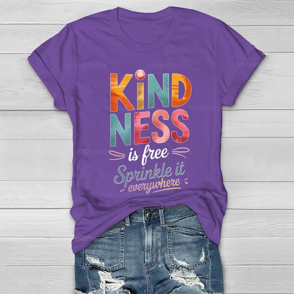 Kindness Is Free Sprinkle It Everywhere Healthwear T-shirt