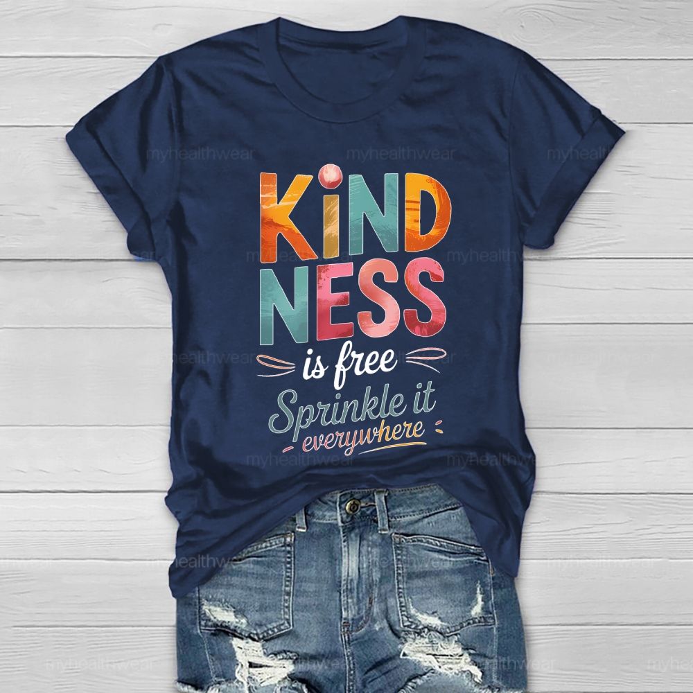 Kindness Is Free Sprinkle It Everywhere Healthwear T-shirt