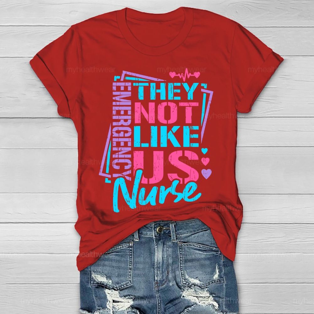 They Not Like Us Emergency Nurse Healthwear T-shirt
