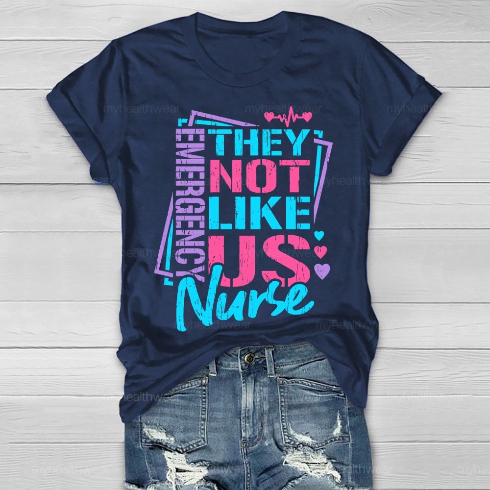 They Not Like Us Emergency Nurse Healthwear T-shirt