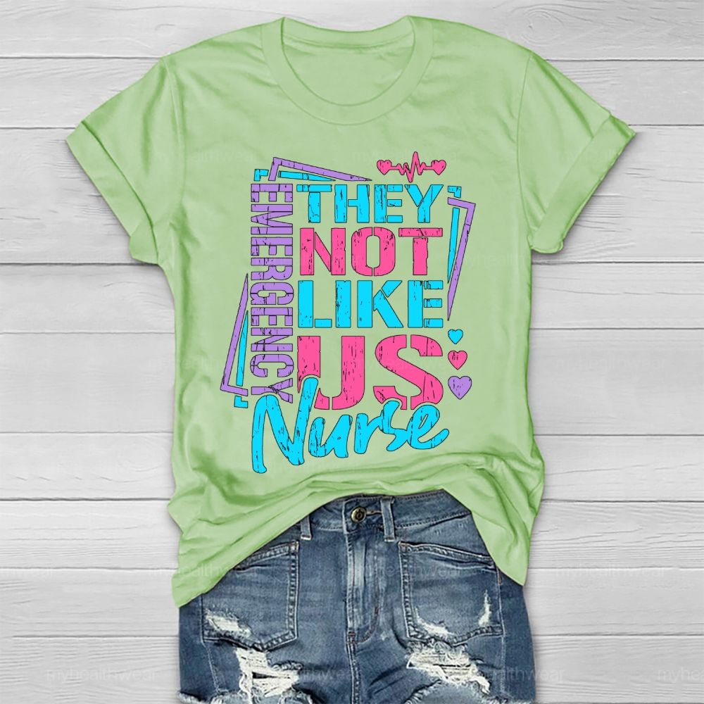 They Not Like Us Emergency Nurse Healthwear T-shirt