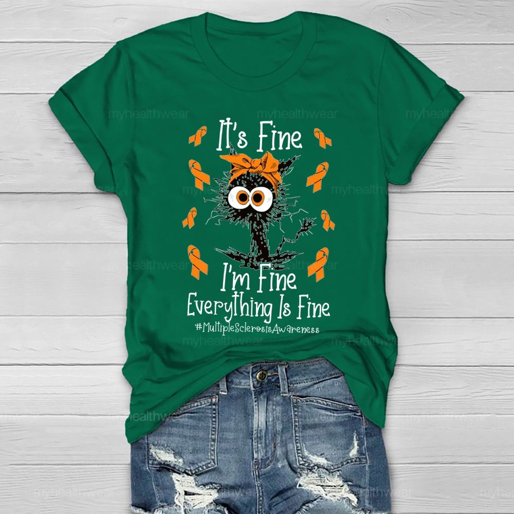 It's Fine I'm Fine Everything Fine Cat Multiple Sclerosis Healthwear T-shirt