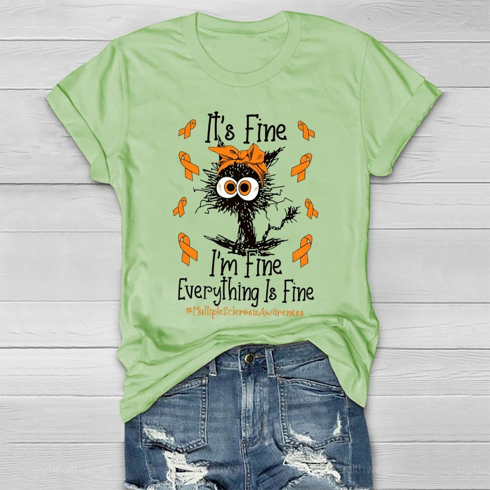 It's Fine I'm Fine Everything Fine Cat Multiple Sclerosis Healthwear T-shirt