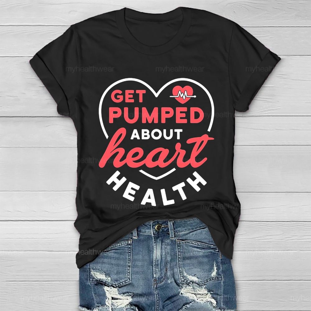 Get Pumped About Heart Health Healthwear T-shirt