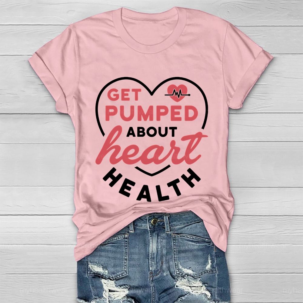 Get Pumped About Heart Health Healthwear T-shirt