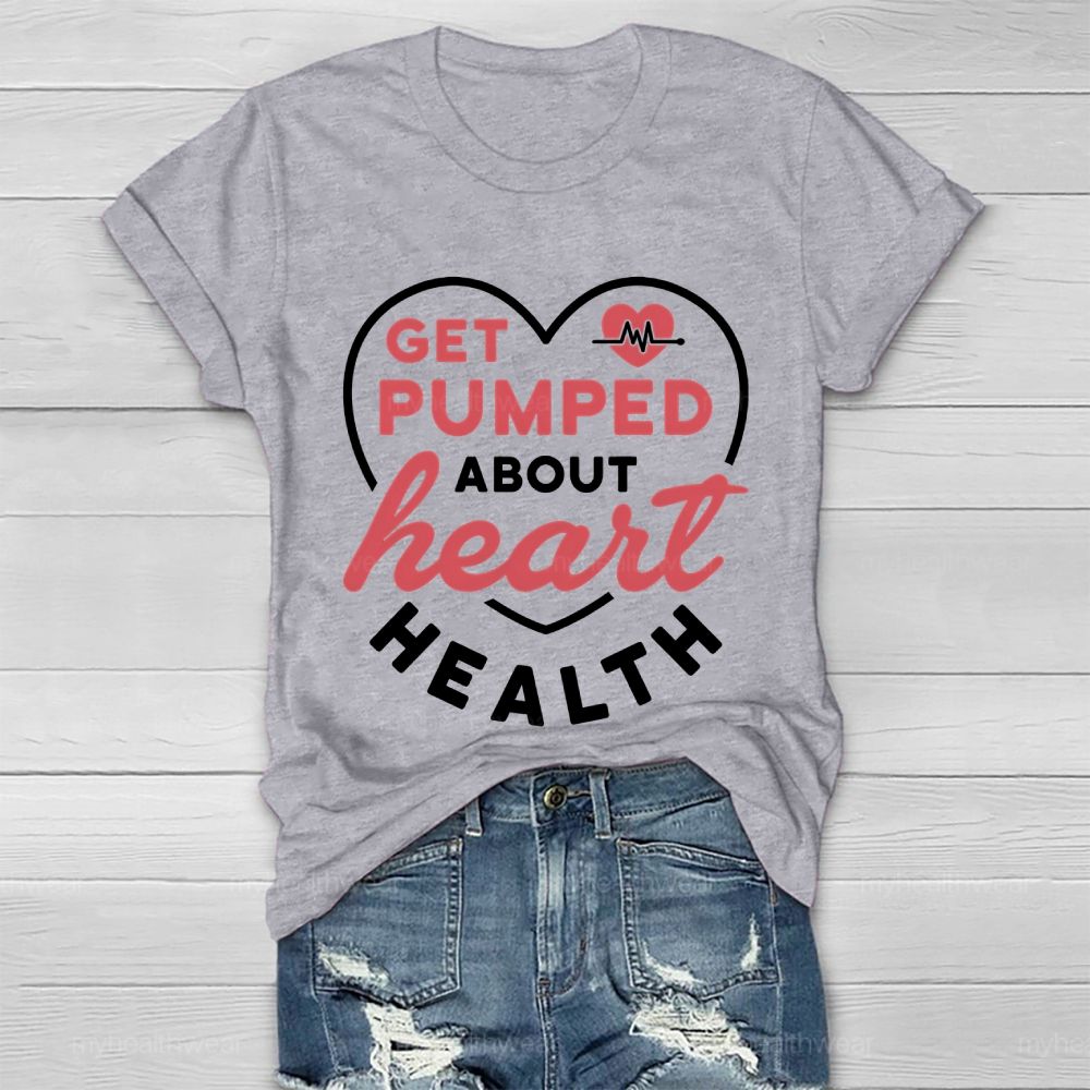 Get Pumped About Heart Health Healthwear T-shirt