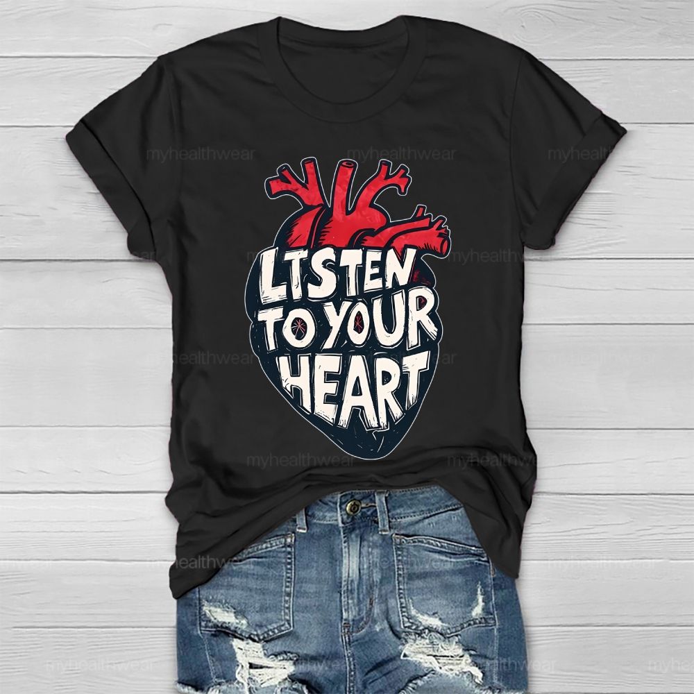 Listen To Your Heart Healthwear T-shirt