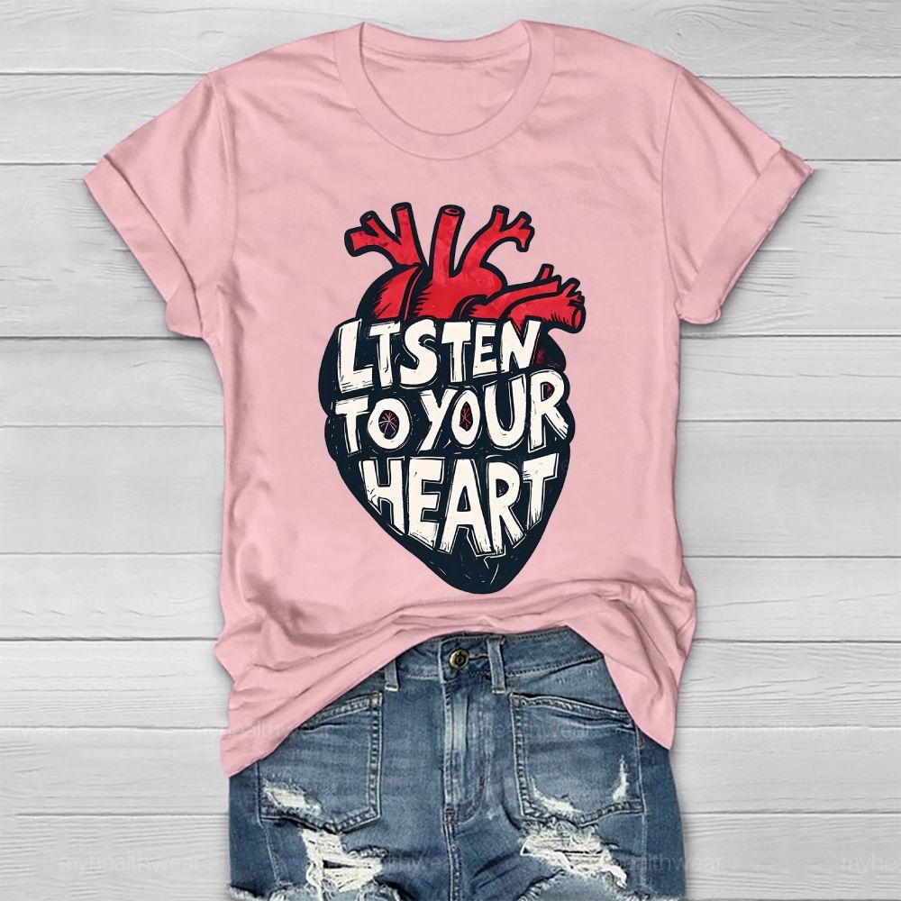 Listen To Your Heart Healthwear T-shirt