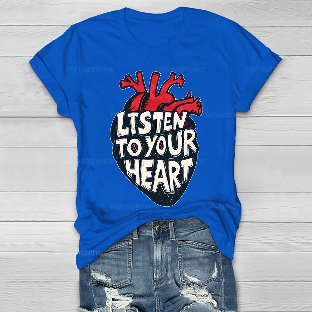 Listen To Your Heart Healthwear T-shirt