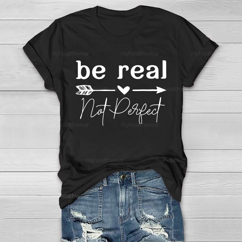 Be Real Not Perfect Healthwear T-shirt
