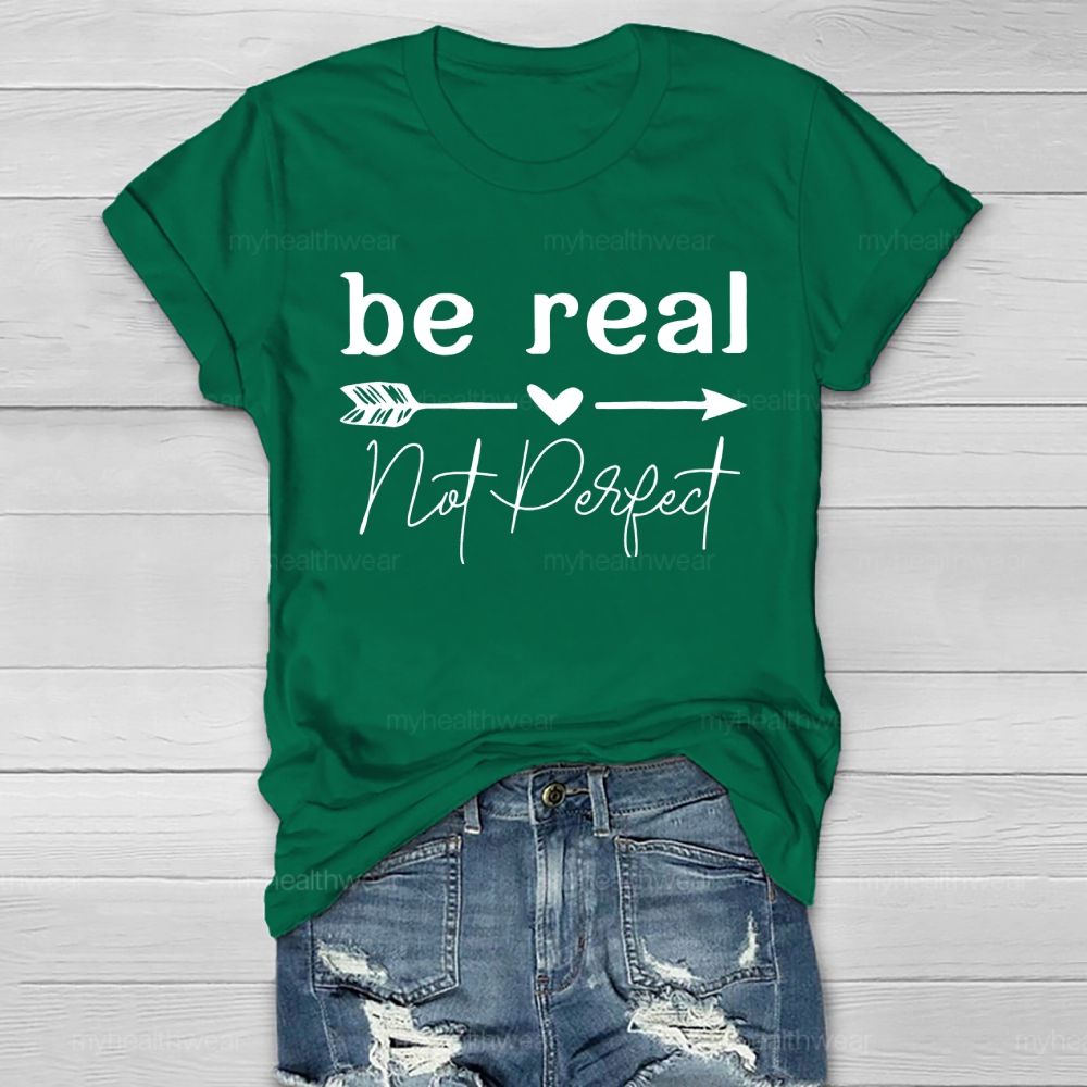 Be Real Not Perfect Healthwear T-shirt