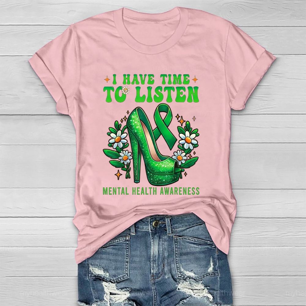 I Have Time To Listen Mental Health Awareness Healthwear T-shirt