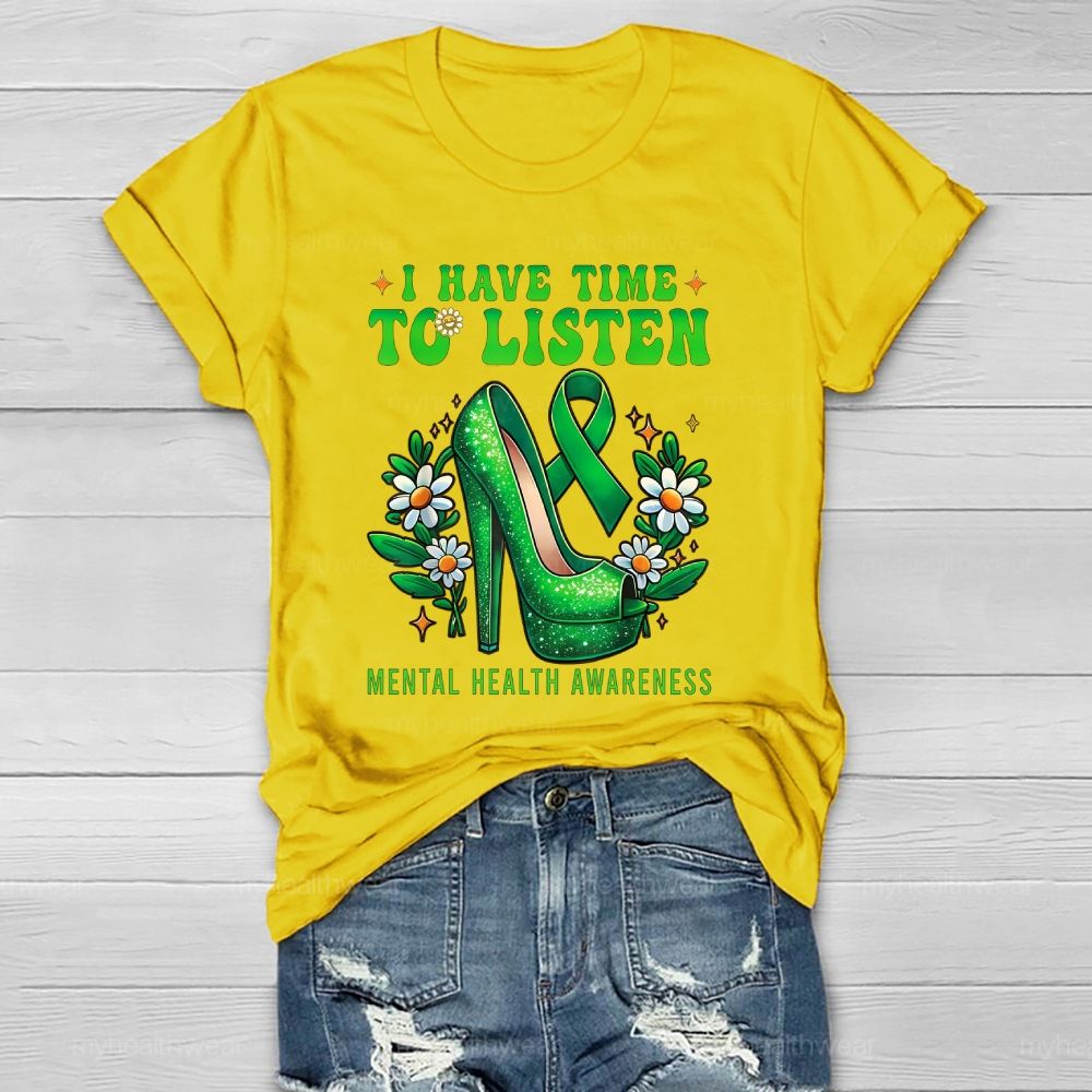 I Have Time To Listen Mental Health Awareness Healthwear T-shirt