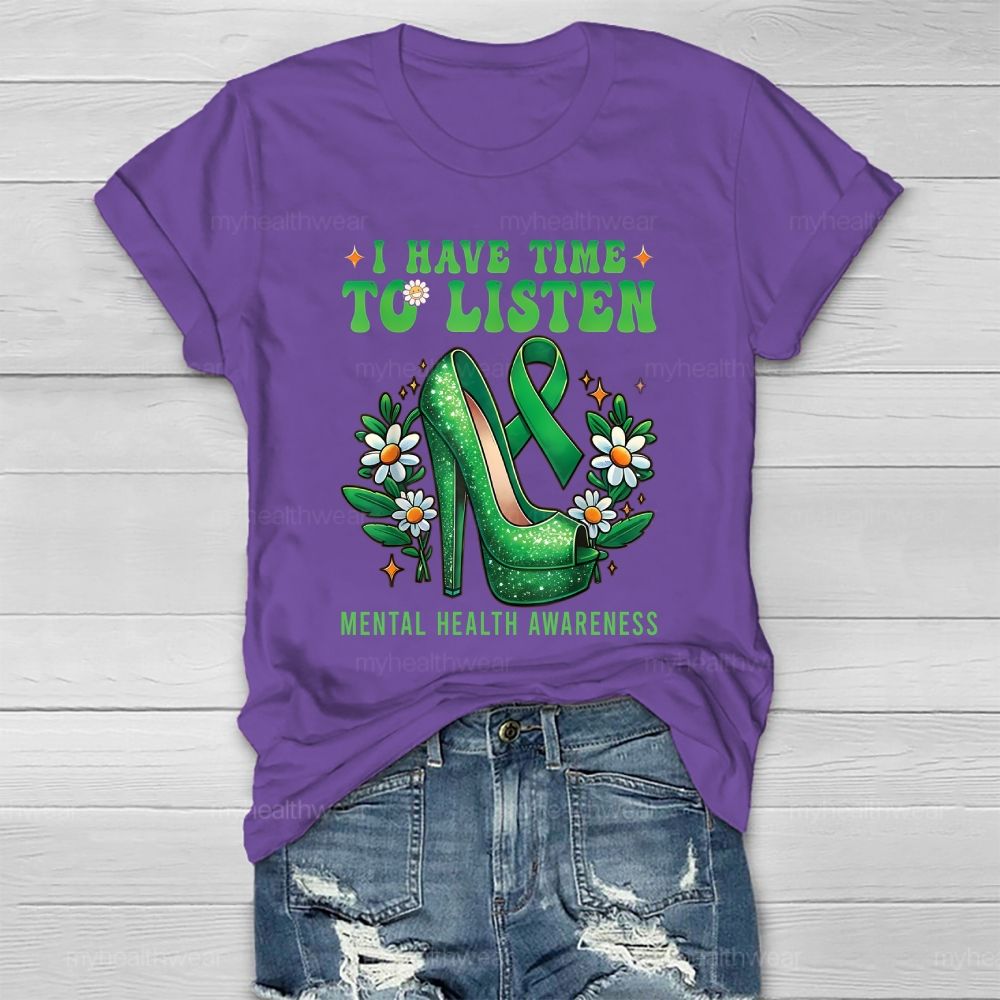 I Have Time To Listen Mental Health Awareness Healthwear T-shirt