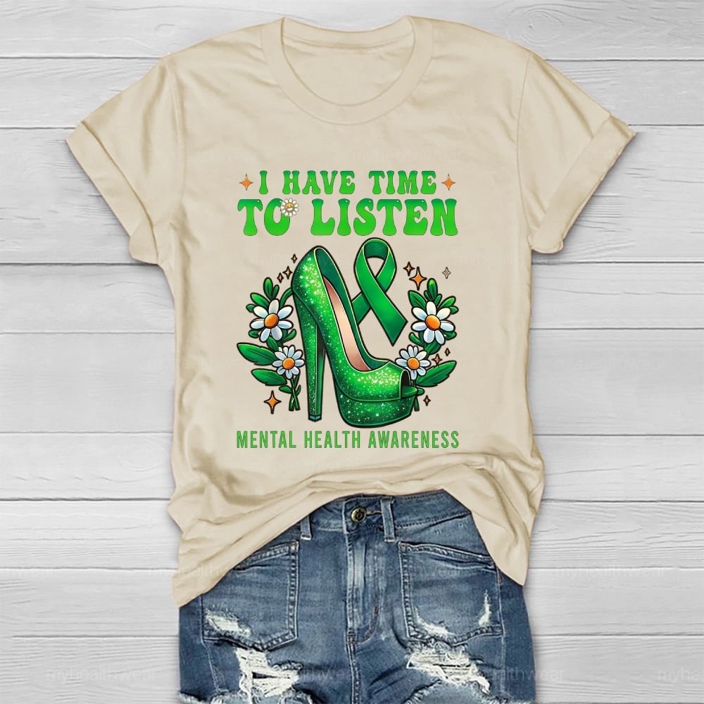 I Have Time To Listen Mental Health Awareness Healthwear T-shirt
