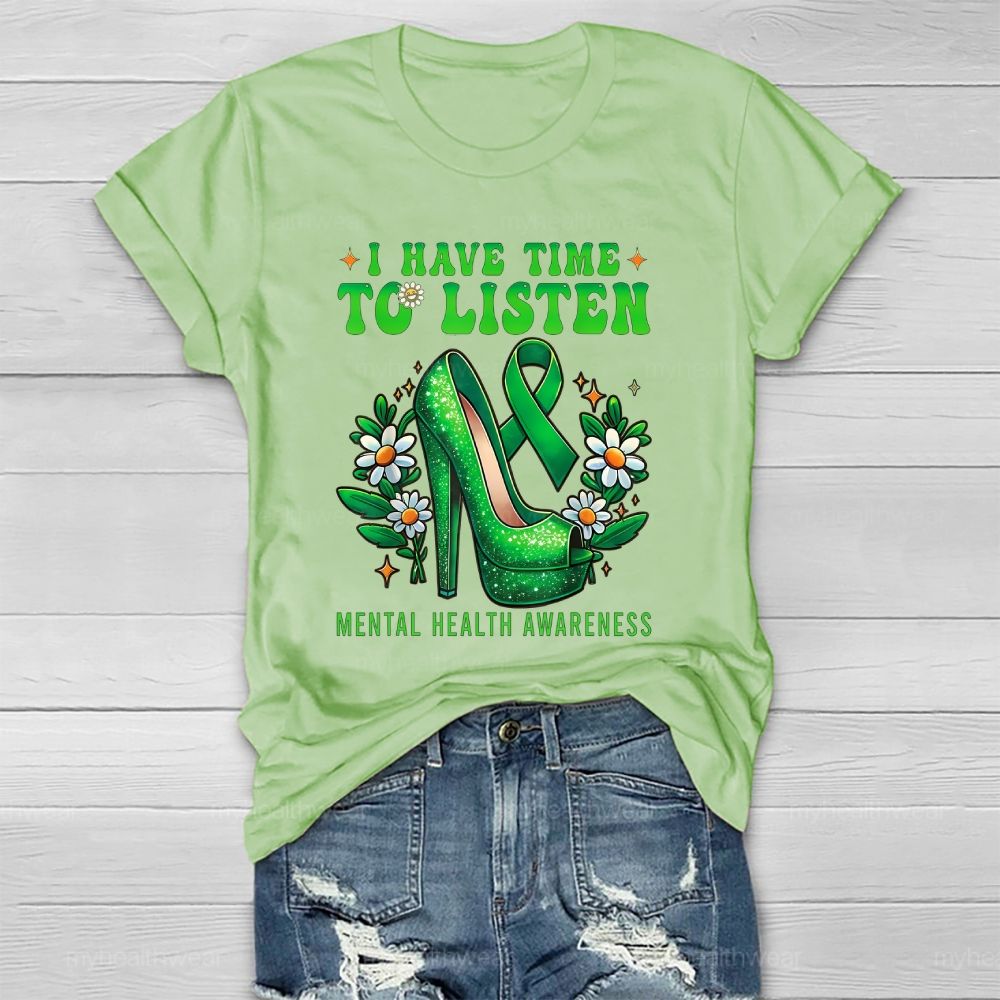 I Have Time To Listen Mental Health Awareness Healthwear T-shirt