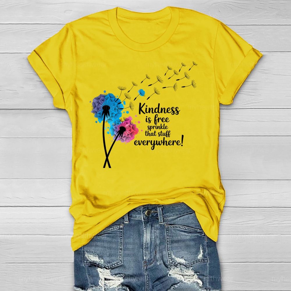 Kindness Is Free Sprinkle That Stuff EveryWhere Healthwear T-shirt