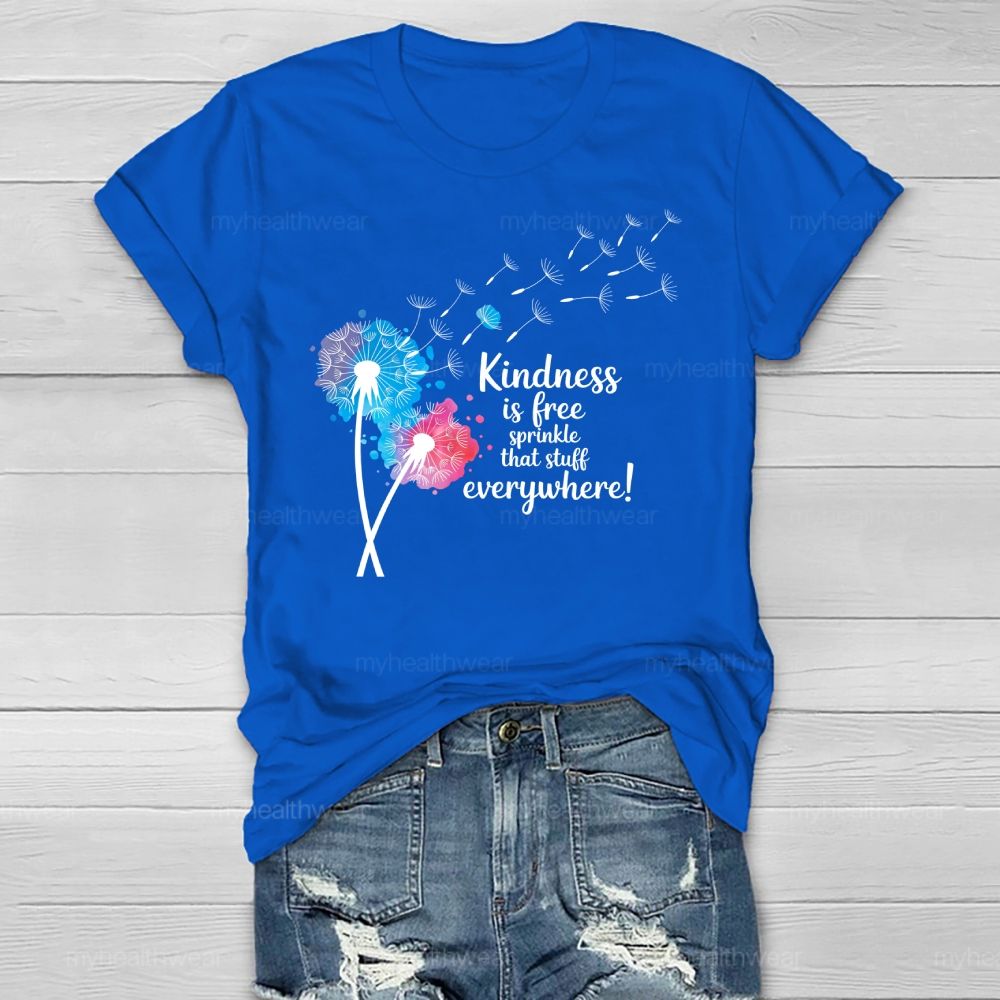 Kindness Is Free Sprinkle That Stuff EveryWhere Healthwear T-shirt