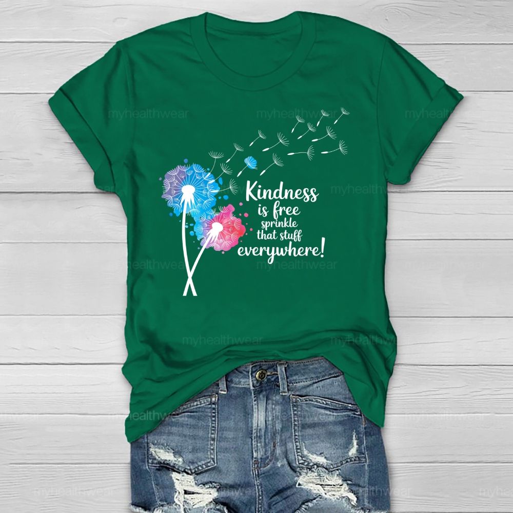 Kindness Is Free Sprinkle That Stuff EveryWhere Healthwear T-shirt