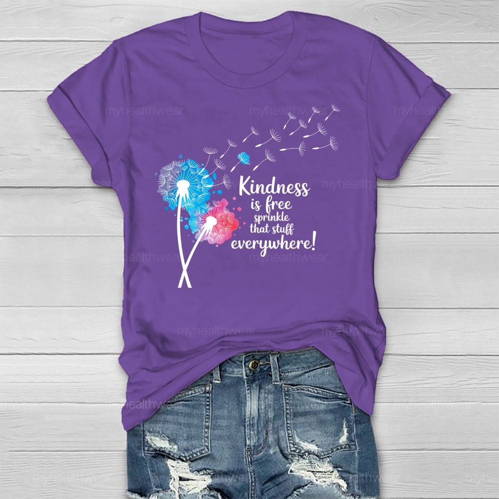 Kindness Is Free Sprinkle That Stuff EveryWhere Healthwear T-shirt