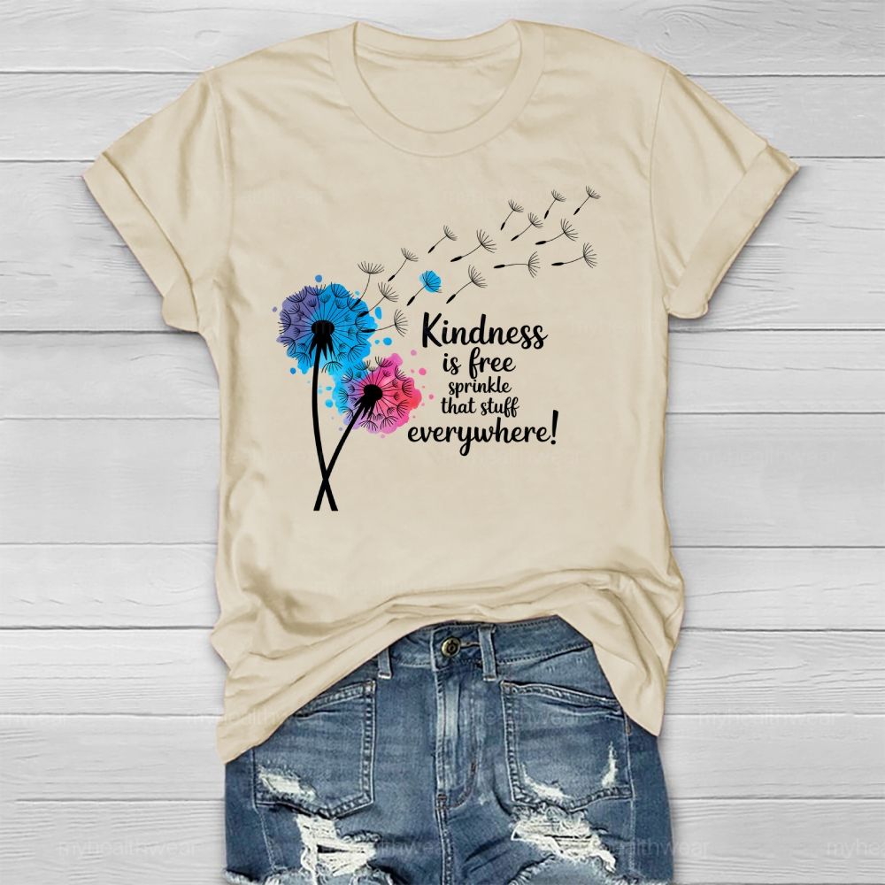 Kindness Is Free Sprinkle That Stuff EveryWhere Healthwear T-shirt