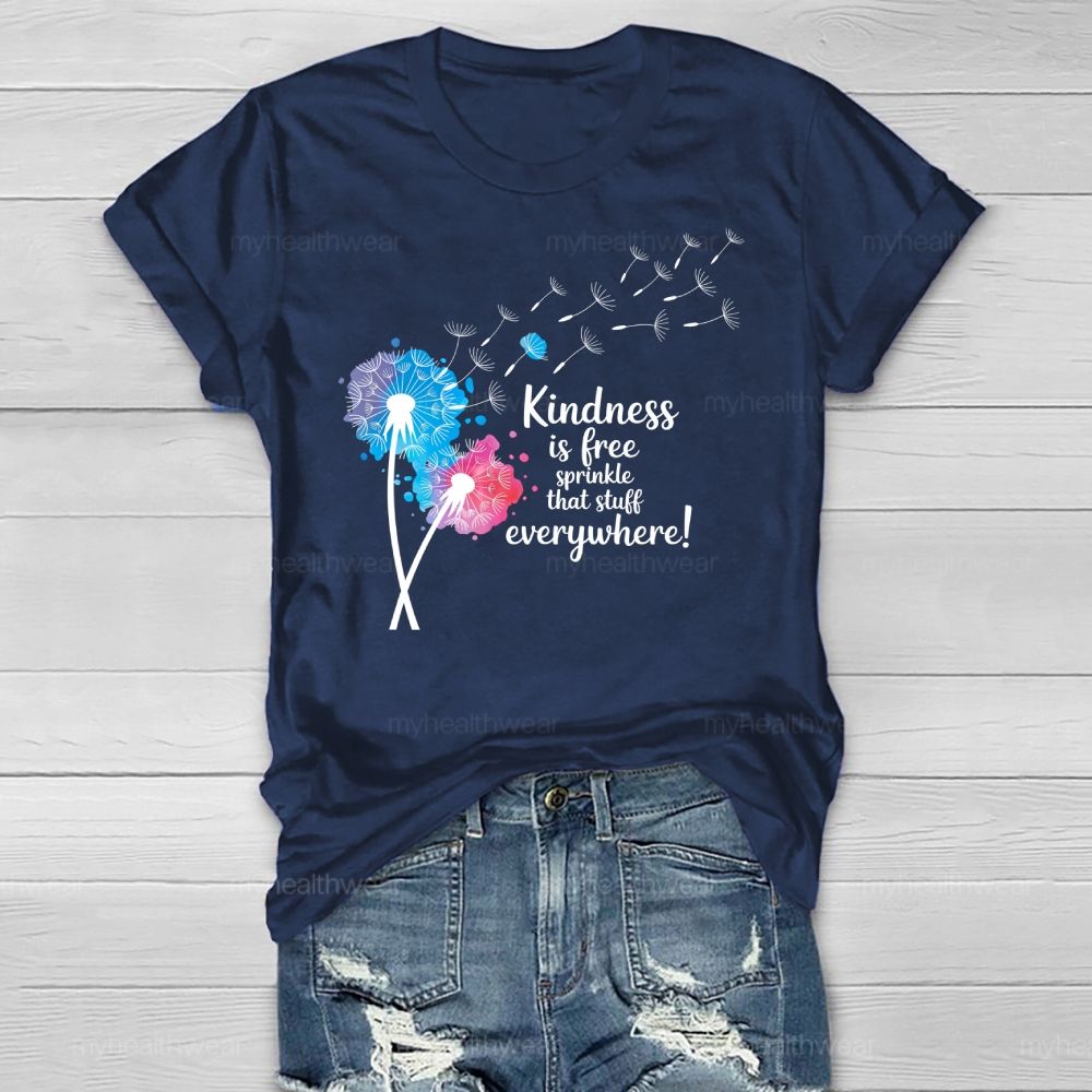 Kindness Is Free Sprinkle That Stuff EveryWhere Healthwear T-shirt