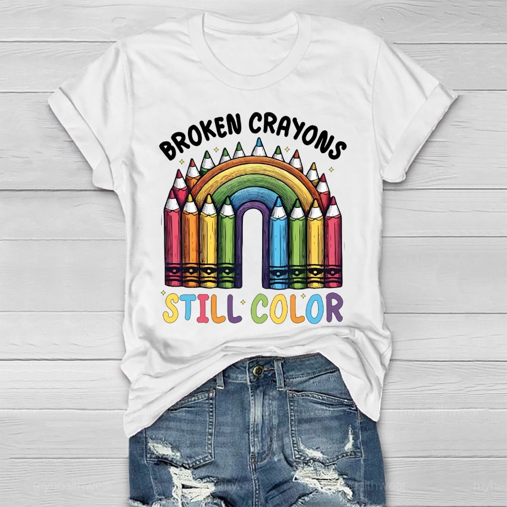 Broken Crayons Still Color Rainbow Healthwear T-shirt