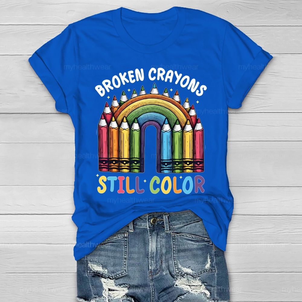 Broken Crayons Still Color Rainbow Healthwear T-shirt