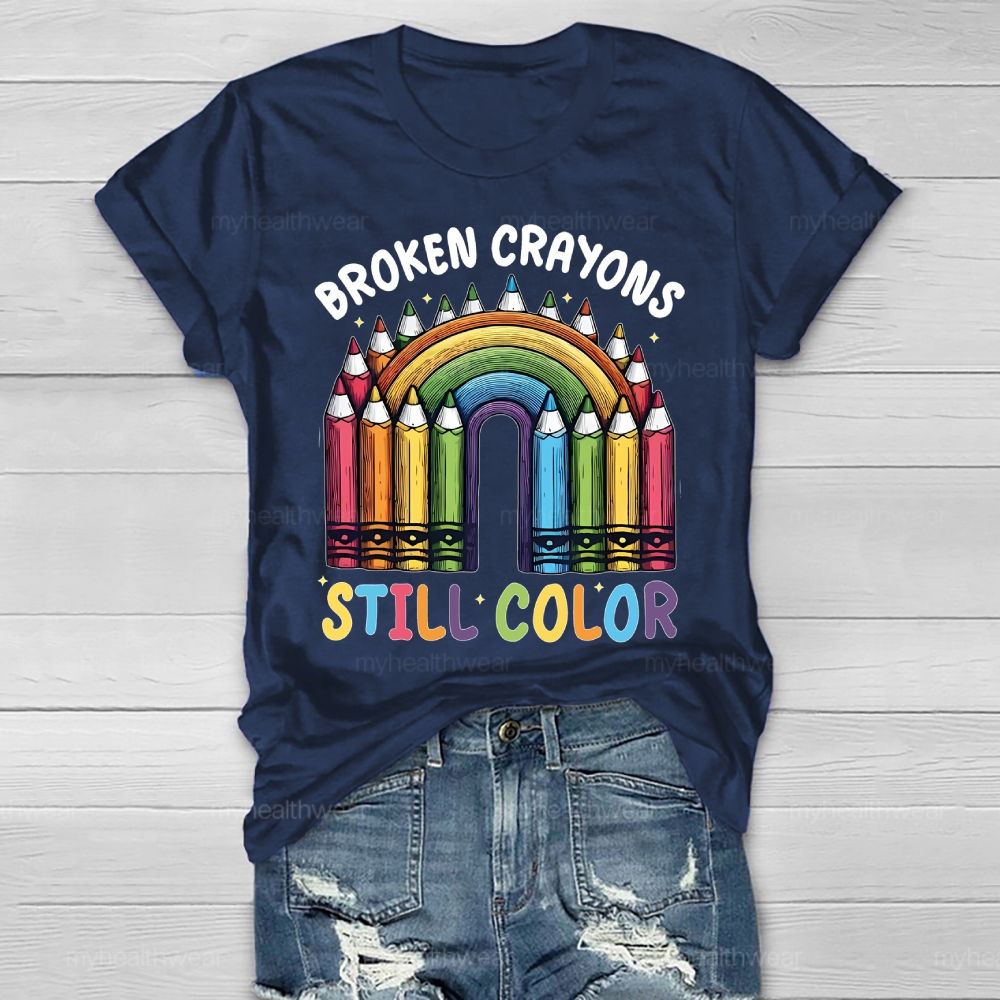 Broken Crayons Still Color Rainbow Healthwear T-shirt