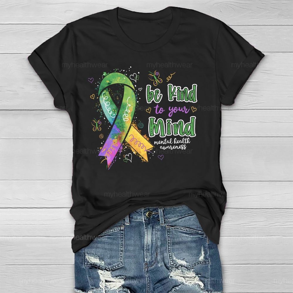 Be Kind To Your Mind Mental Health Awareness Healthwear T-shirt