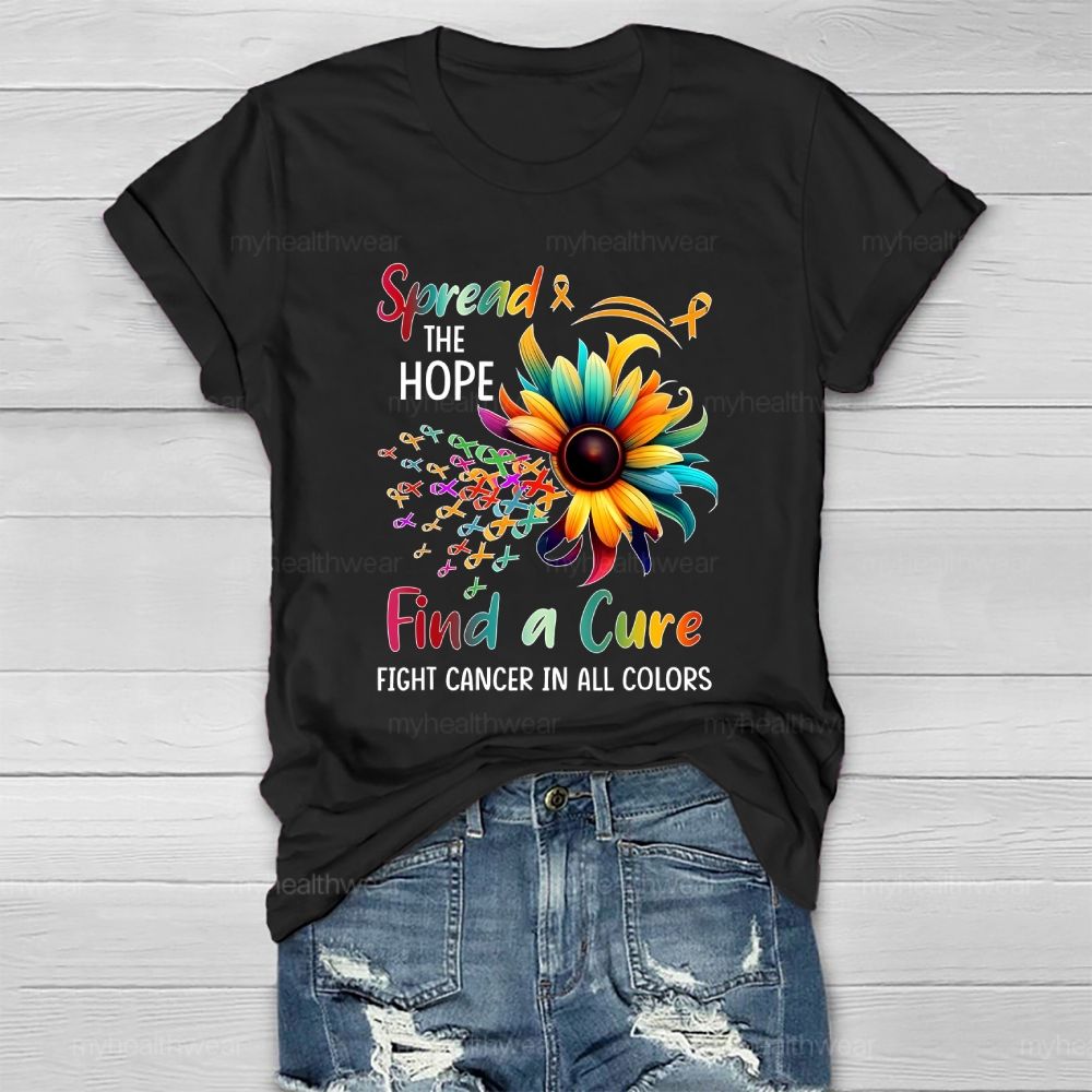 Spread The Hope Find The Cure Fight Cancer In All Colors Healthwear T-shirt