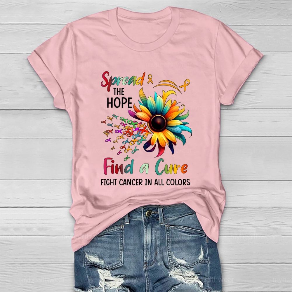 Spread The Hope Find The Cure Fight Cancer In All Colors Healthwear T-shirt