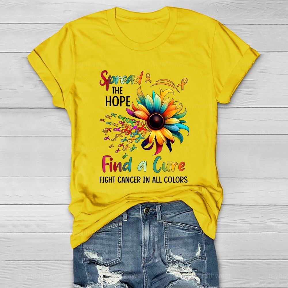Spread The Hope Find The Cure Fight Cancer In All Colors Healthwear T-shirt