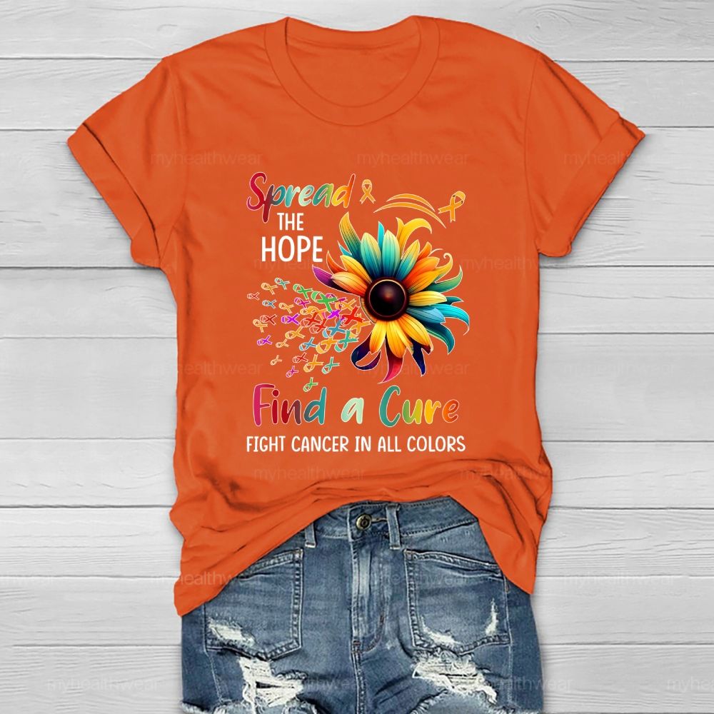 Spread The Hope Find The Cure Fight Cancer In All Colors Healthwear T-shirt