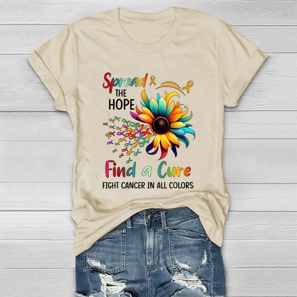 Spread The Hope Find The Cure Fight Cancer In All Colors Healthwear T-shirt