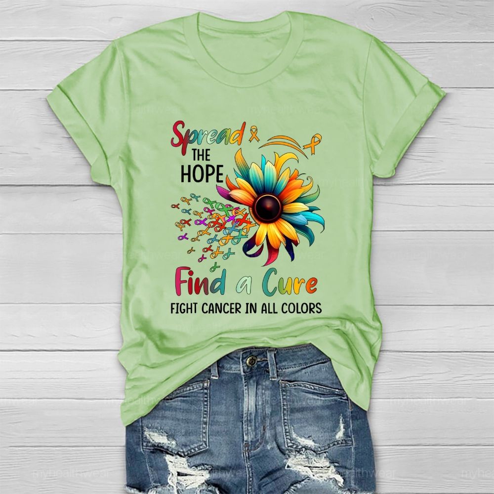 Spread The Hope Find The Cure Fight Cancer In All Colors Healthwear T-shirt