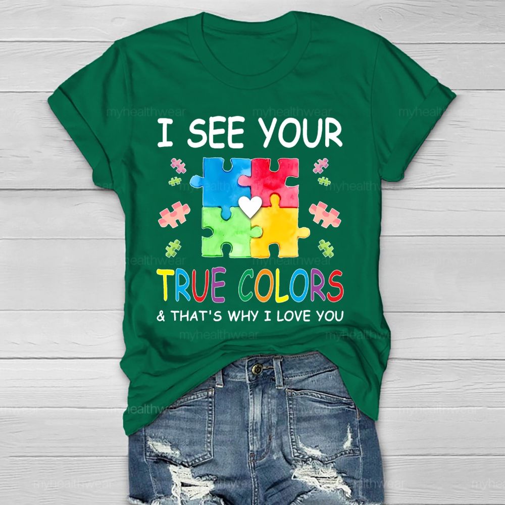 I See Your True Colors And Thats Why I Love You Healthwear T-shirt