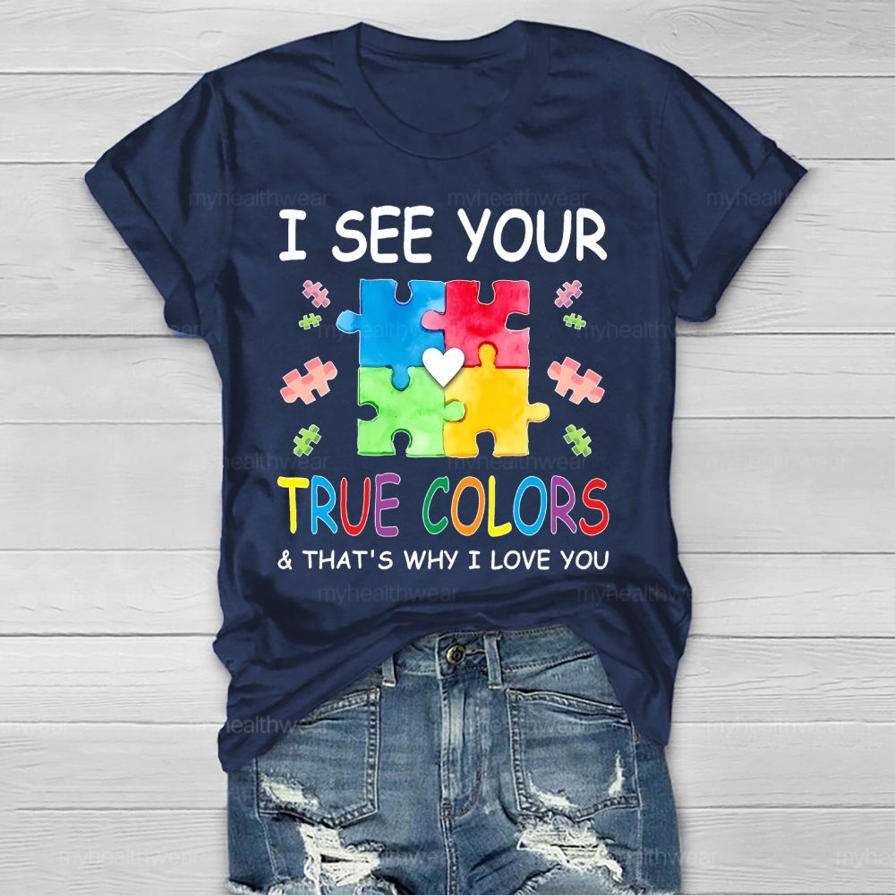I See Your True Colors And Thats Why I Love You Healthwear T-shirt