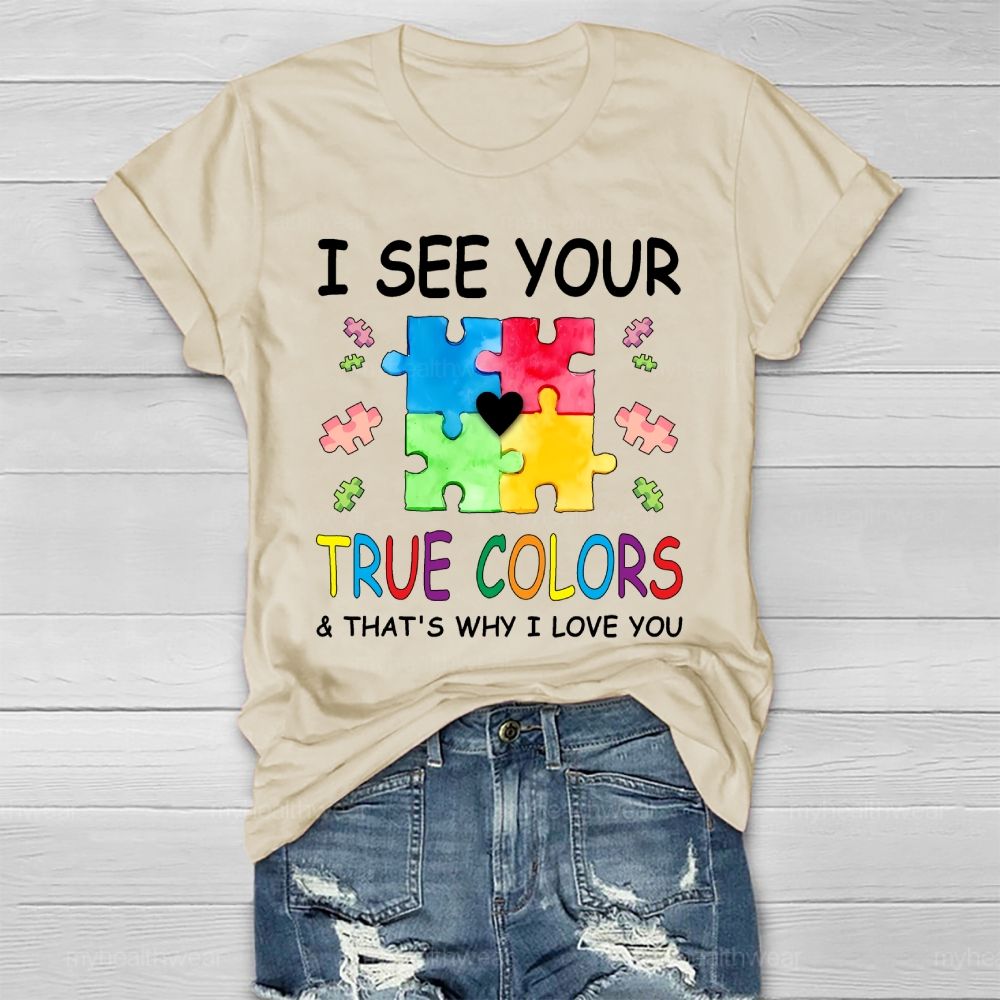 I See Your True Colors And Thats Why I Love You Healthwear T-shirt