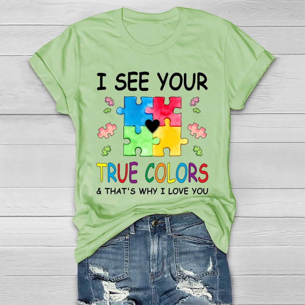 I See Your True Colors And Thats Why I Love You Healthwear T-shirt