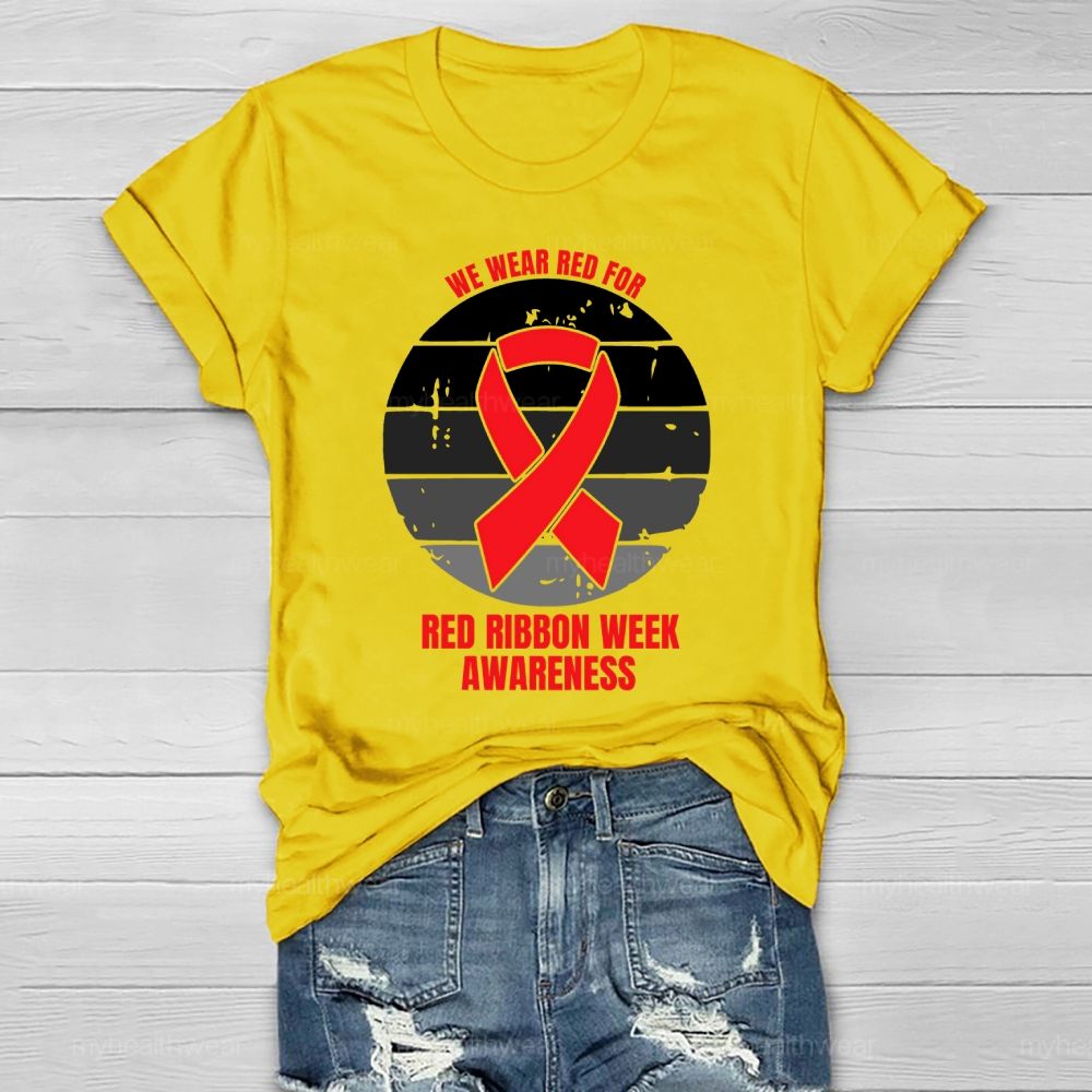 We Wear Red For Red Ribbon Week Awareness Healthwear T-shirt