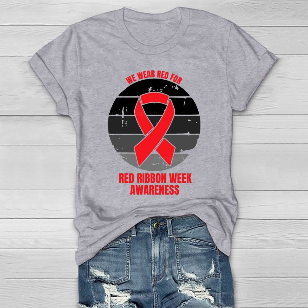We Wear Red For Red Ribbon Week Awareness Healthwear T-shirt