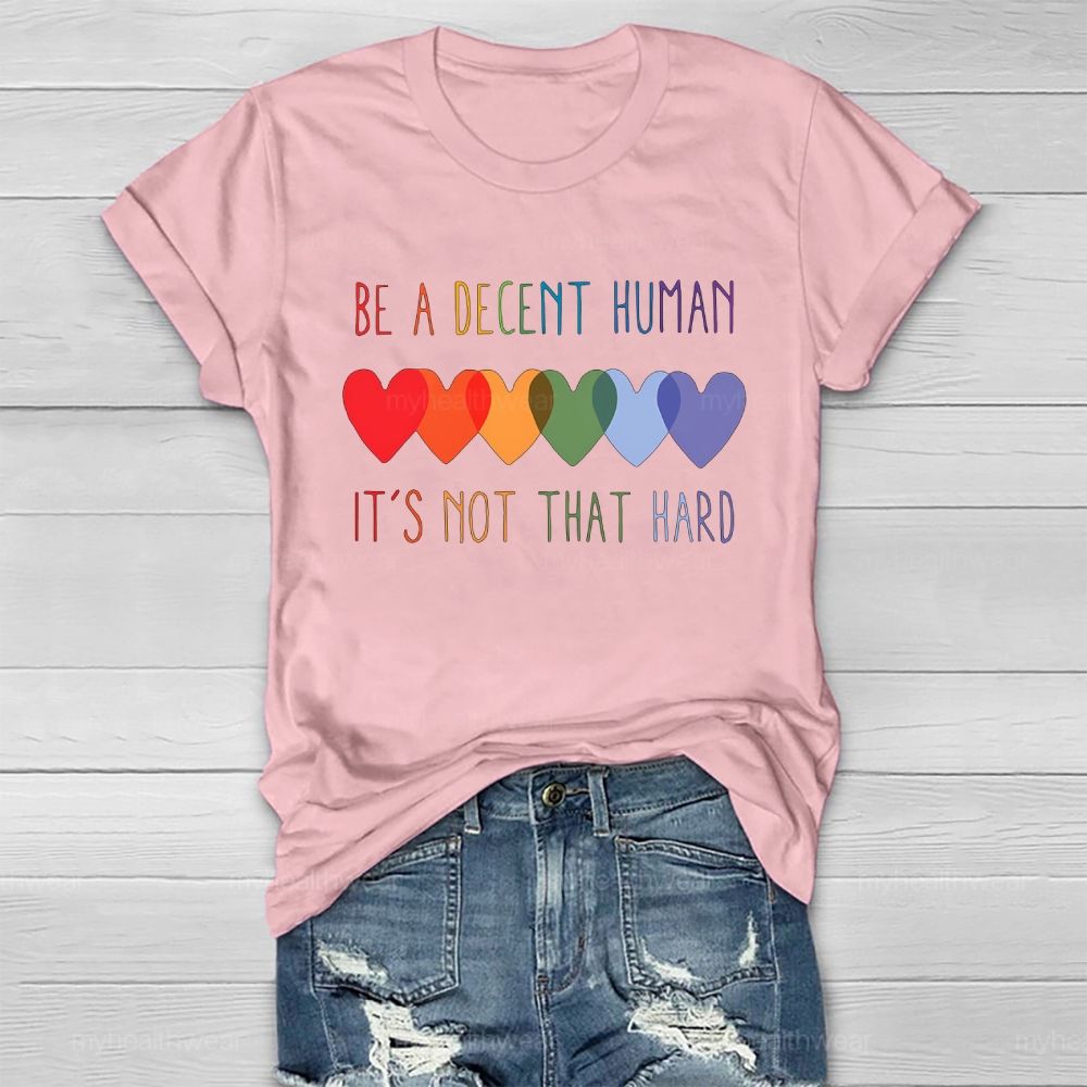 Be A Decent Human It's Not That Hard Healthwear T-shirt