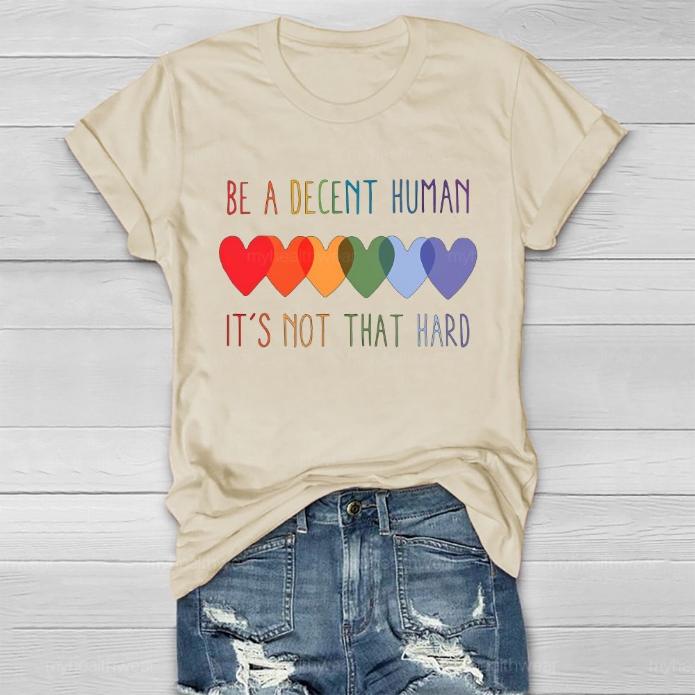 Be A Decent Human It's Not That Hard Healthwear T-shirt