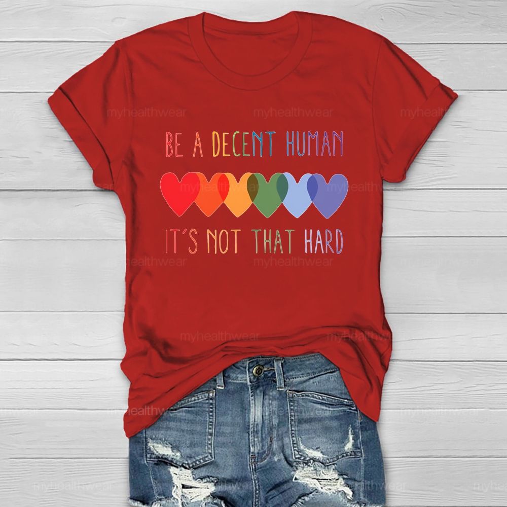 Be A Decent Human It's Not That Hard Healthwear T-shirt